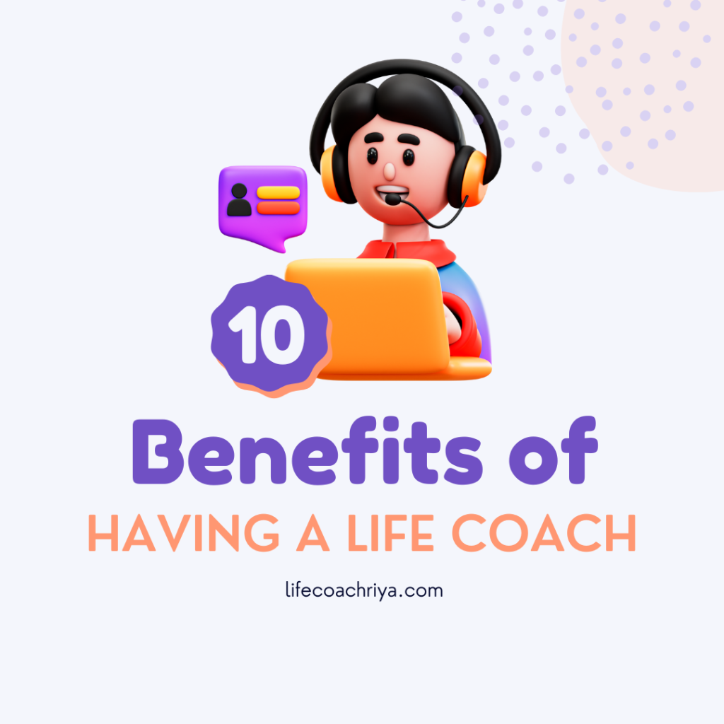10 benefits of having a life coach